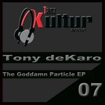 cover: Tony Dekaro - The Goddamn Particle EP