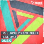 cover: Bass King|Mmx|X Vertigo - Dusk