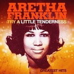 cover: Aretha Franklin - Try A Little Tenderness & Greatest Hits (remastered)