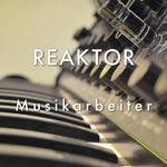 cover: Reaktor - Musikarbeiter