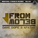 cover: Dope, Dave|Dj Apathy - From Below EP