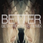 cover: Odonis Odonis - Better (Beta Frontiers Remix)