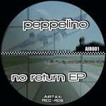 cover: Peppelino - No Return EP