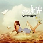 cover: Funk Asylum - Sweet As Sugar