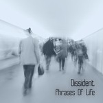 cover: Dissident - Phrases Of Life