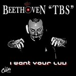 cover: Beethoven Tbs - I Want Your Luv