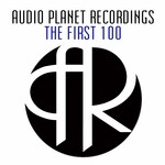 cover: Various - Audio Planet Recordings: The First 100