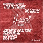 cover: Djahir Miranda|Techouzer - 1 For The Trouble (remixes)