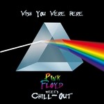 cover: The Chill Out Orchestra - Wish You Were Here - Pink Floyd meets Chill-Out