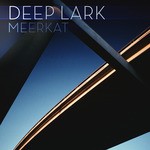 cover: Deep Lark - Meerkat