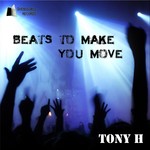 cover: Tony H - Beats To Make You Move