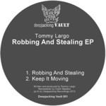 cover: Tommy Largo - Robbing & Stealing EP