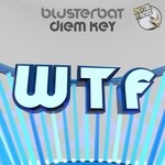 cover: Blusterbat|Diem Key - WTF