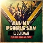 cover: Dj Getdown|Eilijah|Eri On - All My People Say