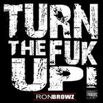 cover: Ron Browz - Turn The Fuk Up!