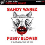 cover: Sandy Warez - Pussy Blower