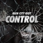 cover: Rain City Riot - Control