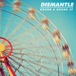 cover: Dismantle - Round & Round EP