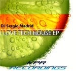 cover: Dj Sergio Madrid - I Love Tech House EP