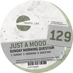 cover: Just A Mood - Sunday Morning Question