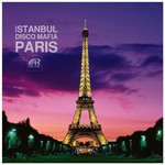 cover: Istanbul Disco Mafia - Paris