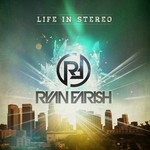 cover: Ryan Farish - Life In Stereo