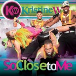 cover: Kristine W - So Close To Me - The Remixes, Pt. 1