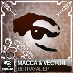 cover: Macca|Vector - Betrayal EP