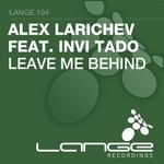 cover: Larichev, Alex|Invi Tado - Leave Me Behind