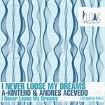 cover: Andres Acevedo|A Kintero - I Never Loose My Dreams