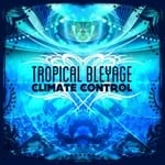 cover: Tropical Bleyage - Climate Control