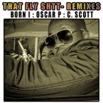 cover: Born I Music|Oscar P & C Scott - That Fly Shtt: Cubique DJ CB Mix