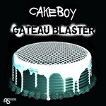 cover: Cakeboy - Gateau Blaster