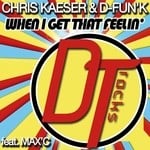 cover: D-fun'k|Kaeser, Chris|D-fun'k Kaeser Feat Max C - When I Get That Feelin'