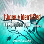 cover: Identified|T Base - I Remember You (The Remixes)