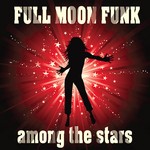 cover: Full Moon Funk - Among The Stars