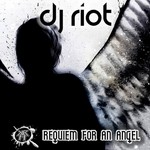 cover: Dj Riot - Requiem For An Angel