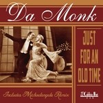 cover: Da Monk - Just For An Old Time