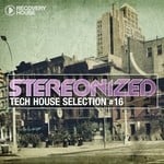 cover: Various - Stereonized Tech House Selection Vol 16