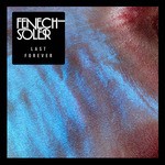 cover: Fenech-soler - Last Forever EP