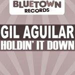 cover: Gil Aguilar - Holdin' It Down