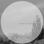 cover: Trafim - Results & Talks