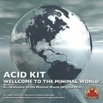 cover: Acid Kit - Wellcome To The Minimal World