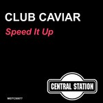 cover: Club Caviar - Speed It Up