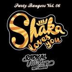 cover: Shaka Loves You - Radical Mixtape Party Bangers Volume 6 Shaka Loves You