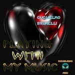 cover: Guglielmo Brunelli - Playing With My Music