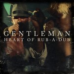 cover: Gentleman - Heart Of Rub-A-Dub