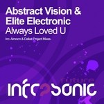 cover: Abstract Vision|Elite Electronic - Always Loved U