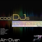 cover: Air Diver - Cool DJs Play Techno Part 1