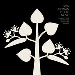 cover: Various - New German Ethnic Music: Immigrant's Songs From Germany Electronically Reworked